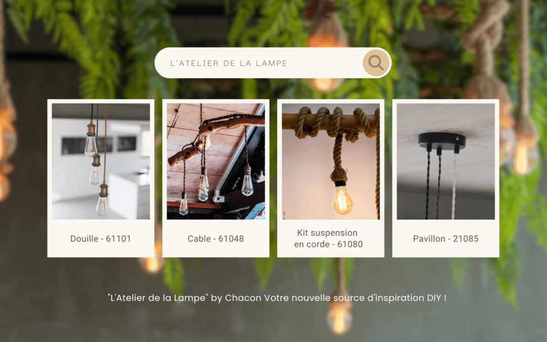 “L’Atelier de la lampe” by Chacon – Votre nouvelle source d’inspiration DIY